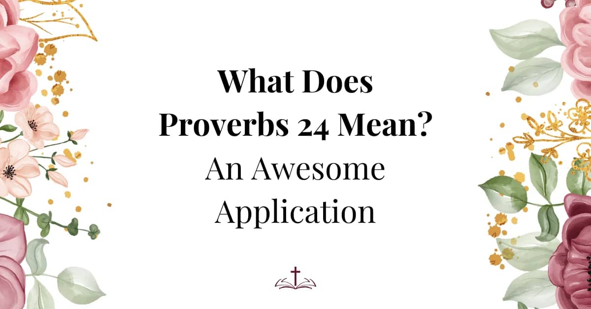 what does proverbs 24 mean