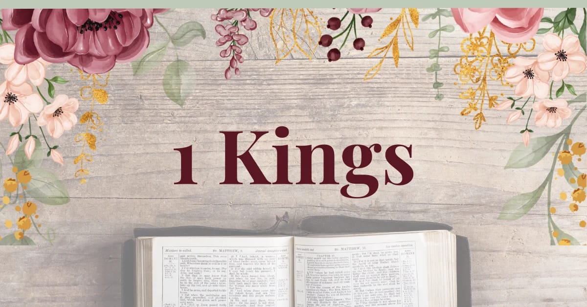 1 Kings: The Rise & Fall of Israel’s Kings and God’s Amazing Sovereignty