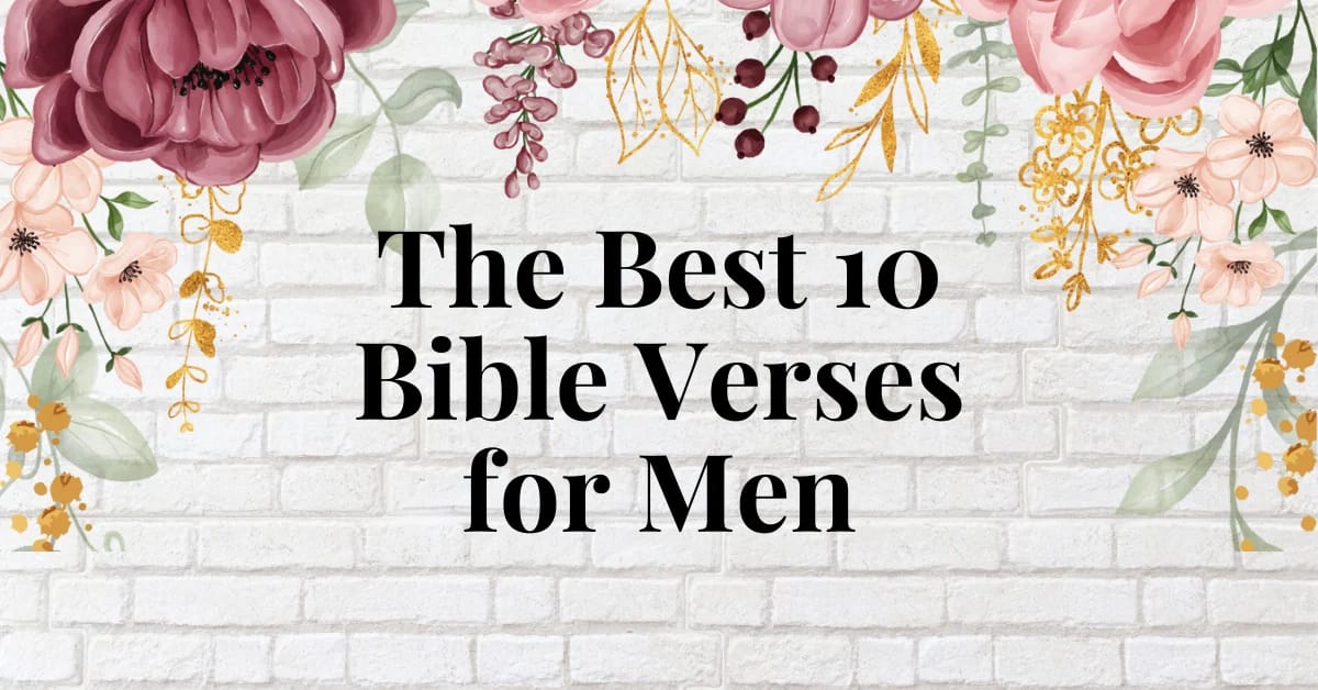 The Best 10 Bible Verses for Men