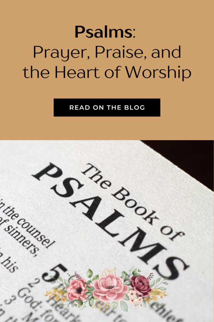 Psalms: Prayer, Praise, and the Heart of Worship