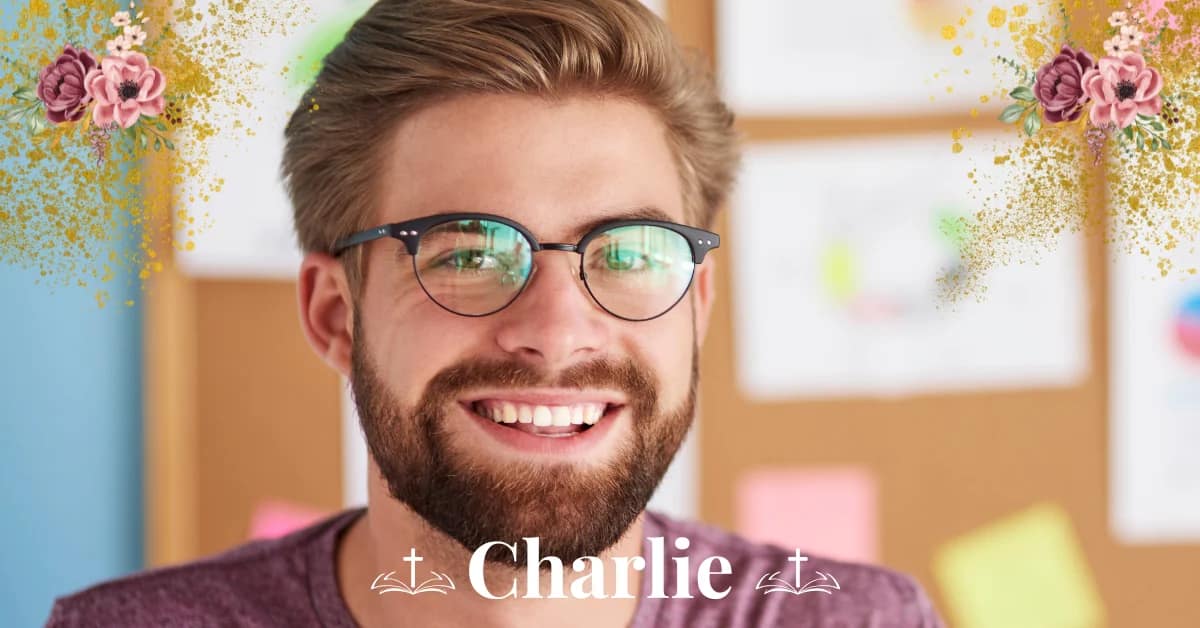 the awesome biblical meaning of the name charlie